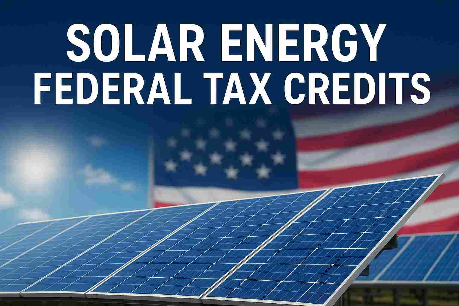 Title image showing solar panels under sunlight with financial growth icons, representing solar energy federal tax credits in the United States